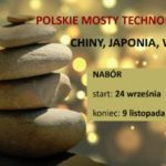 Polskie Mosty Technologiczne – Chiny, Japonia, Wietnam – nabór 24 września- 9 listopada 2018